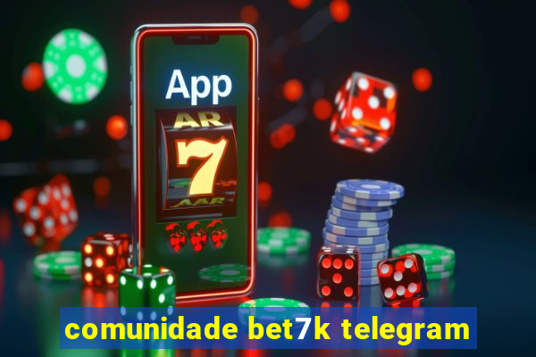 comunidade bet7k telegram